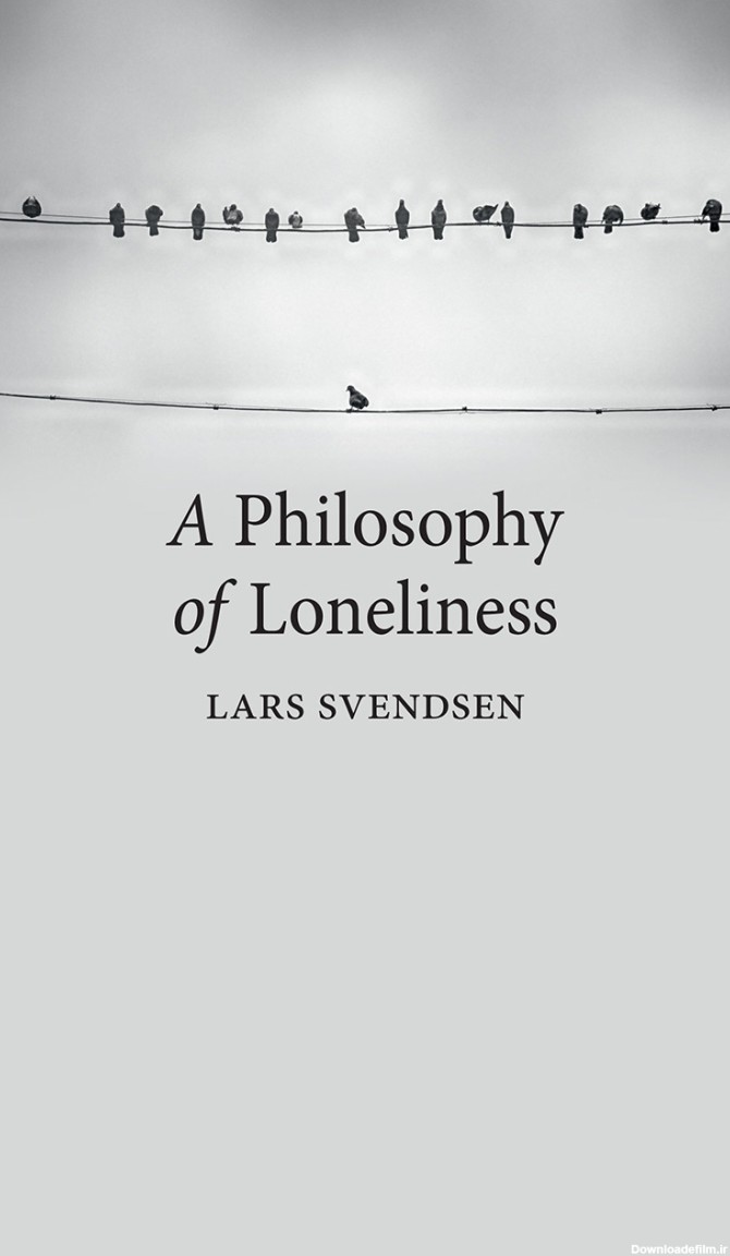 A Philosophy of Loneliness by Lars Fredrik Händler Svendsen ...