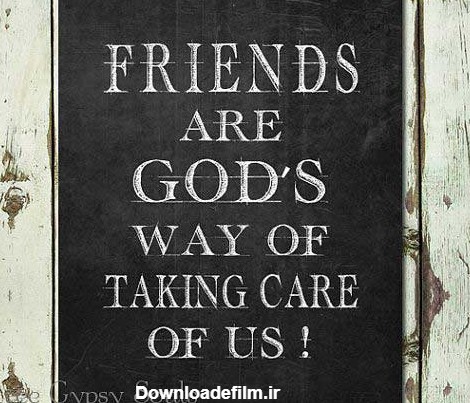 دوستان، روش خدا برای محافظت از ما هستند