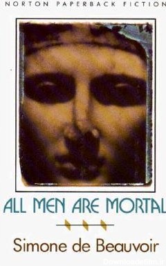 All Men Are Mortal by Simone de Beauvoir | Goodreads