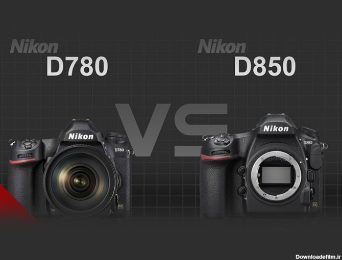 مقایسه مشخصات فنی نیکون D780 با نیکون D850
