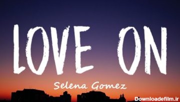 متن و ترجمه آهنگ Love On از Selena Gomez