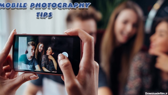 آموزش نکات عکاسی با موبایل؛ حرفه ای عکس بگیرید! | تکنوسان مگ
