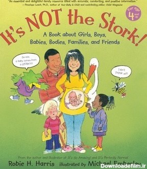 It's Not the Stork!: A Book About Girls, Boys, Babies, Bodies ...