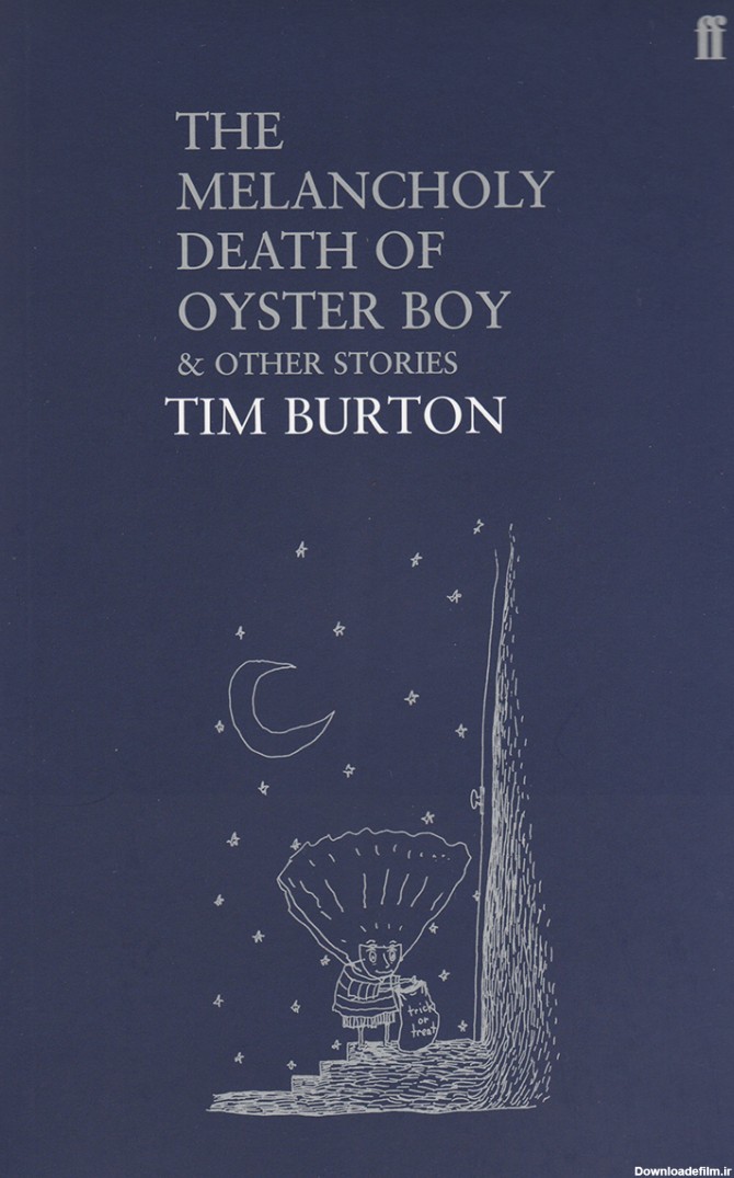 The Melancholy Death of Oyster Boy & Other Stories by Tim Burton ...