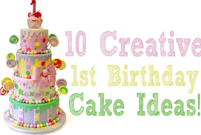 کیک تولد نوزاد: ده ایده ی باحال برای تولد یکسالگی