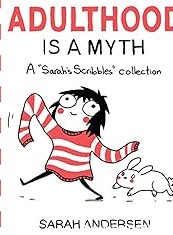 Adulthood Is a Myth (Sarah's Scribbles, #1) by Sarah Andersen ...