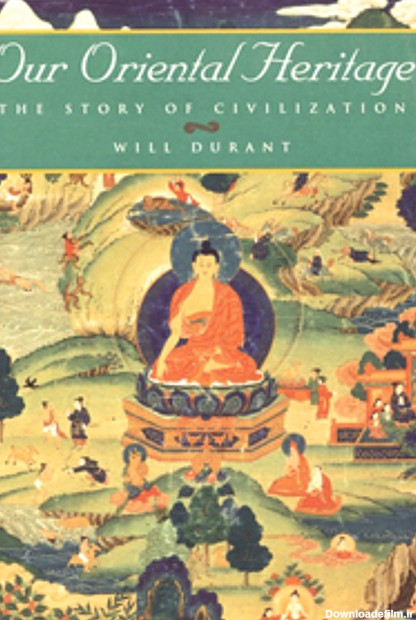 Our Oriental Heritage (The Story of Civilization, #1) by Will ...